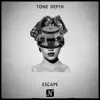 Tone Depth - Escape - Single